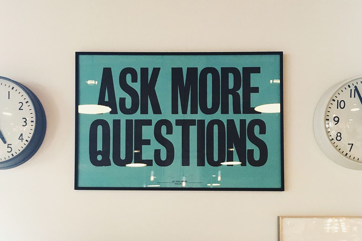 Ask More Questions